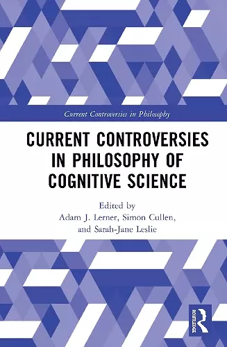 Current Controversies in Philosophy of Cognitive Science cover