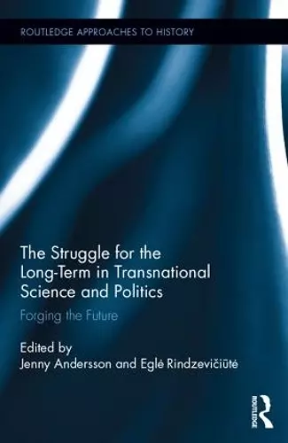 The Struggle for the Long-Term in Transnational Science and Politics cover