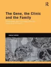 The Gene, the Clinic, and the Family cover