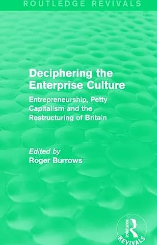 Deciphering the Enterprise Culture (Routledge Revivals) cover