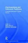 Psychoanalysis and Holocaust Testimony cover