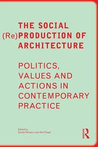 The Social (Re)Production of Architecture cover