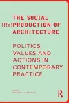 The Social (Re)Production of Architecture cover