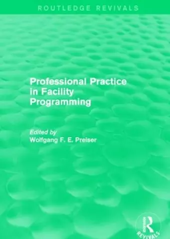 Professional Practice in Facility Programming (Routledge Revivals) cover