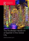 The Routledge Handbook of Spanish in the Global City cover