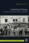 Unfinished Places: The Politics of (Re)making Cairo’s Old Quarters cover