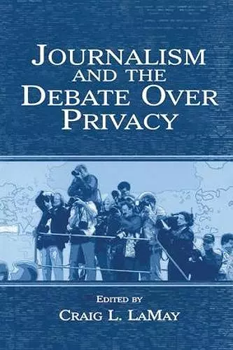 Journalism and the Debate Over Privacy cover