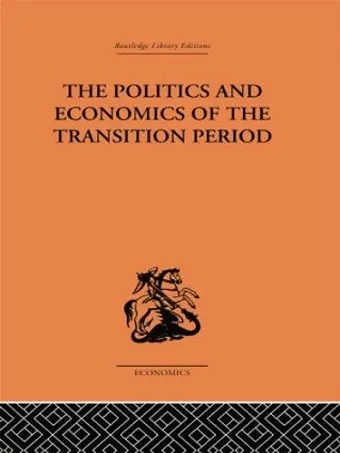 The Politics and Economics of the Transition Period cover