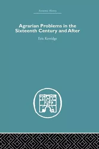 Agrarian Problems in the Sixteenth Century and After cover