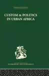 Custom and Politics in Urban Africa cover