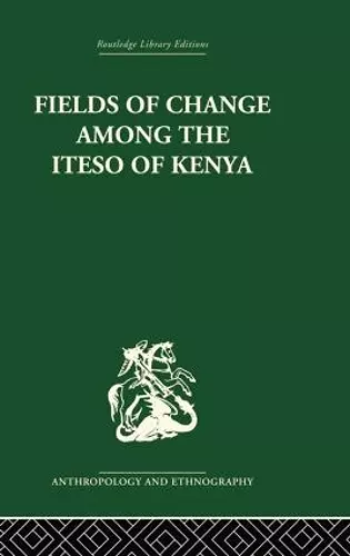 Fields of Change among the Iteso of Kenya cover