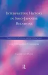 Interpreting History in Sino-Japanese Relations cover