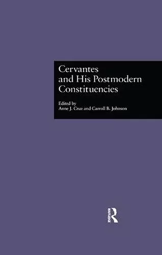 Cervantes and His Postmodern Constituencies cover