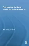 Representing the Black Female Subject in Western Art cover