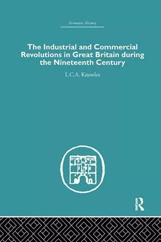 The Industrial & Commercial Revolutions in Great Britain During the Nineteenth Century cover