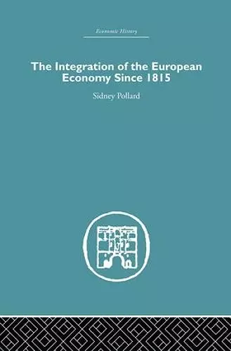 The Integration of the European Economy Since 1815 cover