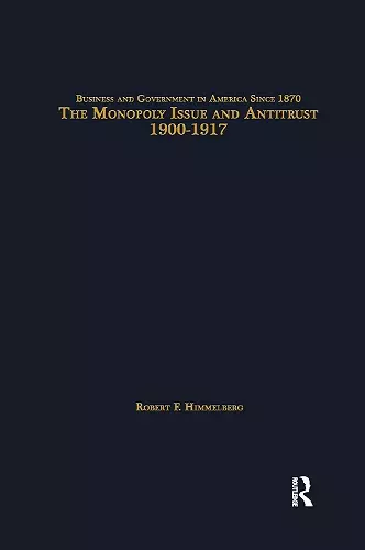 The Monopoly Issue and Antitrust, 1900-1917 cover