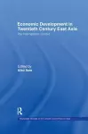 Economic Development in Twentieth-Century East Asia cover