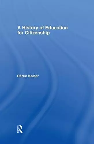 A History of Education for Citizenship cover