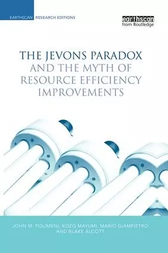 The Jevons Paradox and the Myth of Resource Efficiency Improvements cover