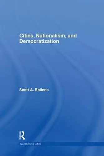 Cities, Nationalism and Democratization cover