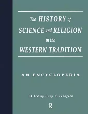 The History of Science and Religion in the Western Tradition cover
