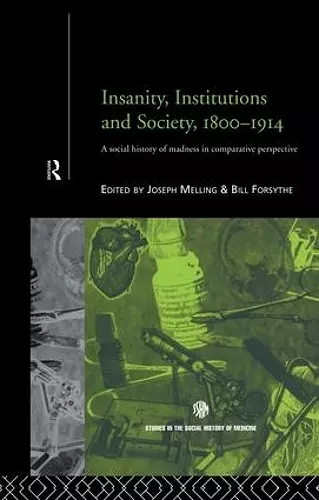Insanity, Institutions and Society, 1800-1914 cover