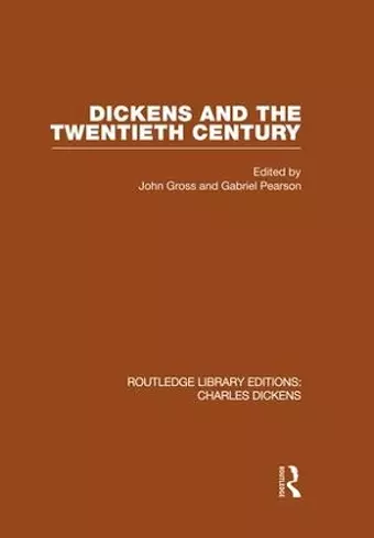 Dickens and the Twentieth Century (RLE Dickens) cover