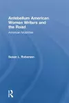 Antebellum American Women Writers and the Road cover