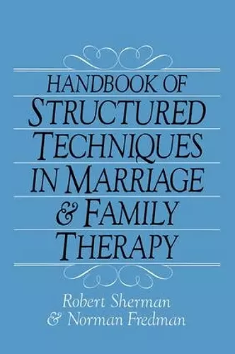 Handbook Of Structured Techniques In Marriage And Family Therapy cover