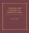 Grammar and Semantics in Medieval Arabic cover