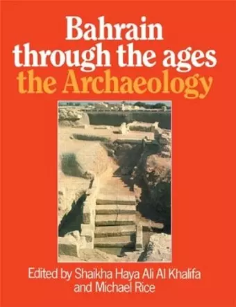 Bahrain Through The Ages - the Archaeology cover