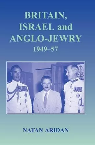 Britain, Israel and Anglo-Jewry 1949-57 cover