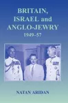 Britain, Israel and Anglo-Jewry 1949-57 cover