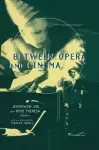 Between Opera and Cinema cover