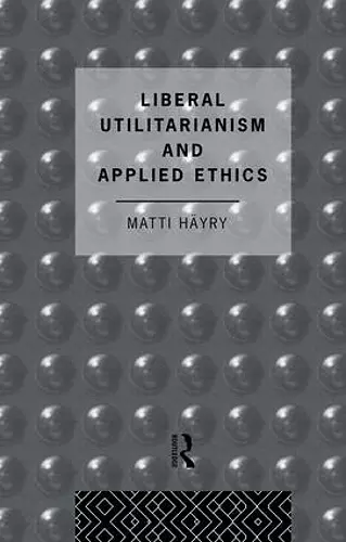 Liberal Utilitarianism and Applied Ethics cover