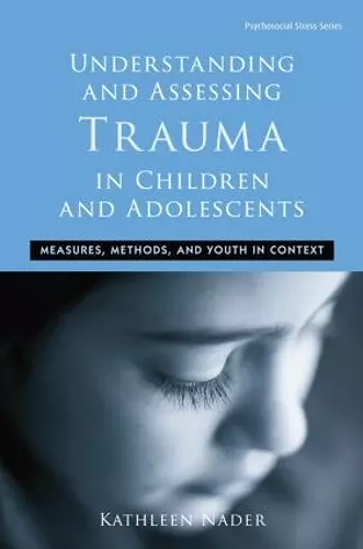 Understanding and Assessing Trauma in Children and Adolescents cover