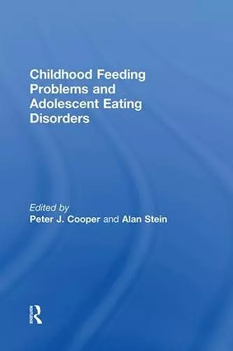 Childhood Feeding Problems and Adolescent Eating Disorders cover