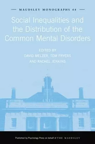 Social Inequalities and the Distribution of the Common Mental Disorders cover