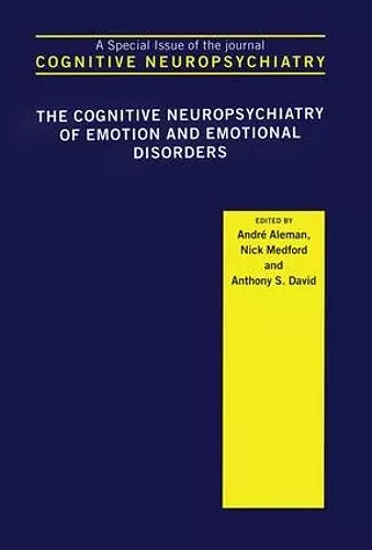 The Cognitive Neuropsychiatry of Emotion and Emotional Disorders cover