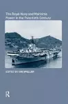 The Royal Navy and Maritime Power in the Twentieth Century cover