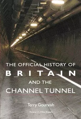 The Official History of Britain and the Channel Tunnel cover