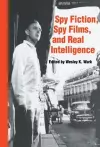 Spy Fiction, Spy Films and Real Intelligence cover