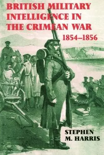 British Military Intelligence in the Crimean War, 1854-1856 cover