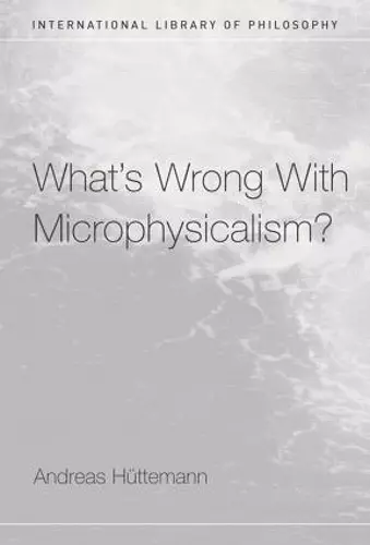 What's Wrong With Microphysicalism? cover