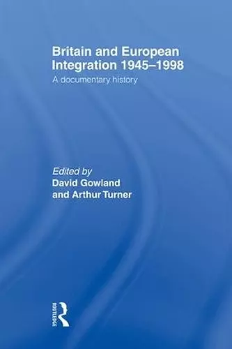 Britain and European Integration 1945-1998 cover