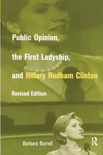 Public Opinion, the First Ladyship, and Hillary Rodham Clinton cover