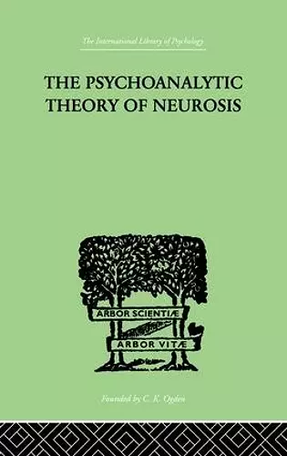 The Psychoanalytic Theory Of Neurosis cover