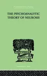 The Psychoanalytic Theory Of Neurosis cover