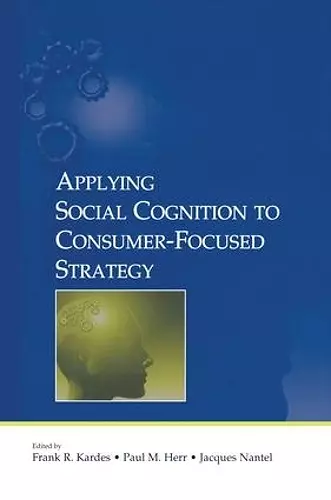 Applying Social Cognition to Consumer-Focused Strategy cover